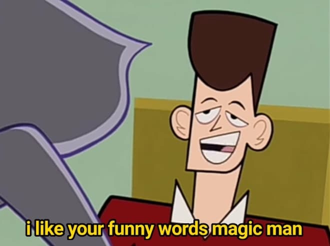 I Like Your Funny Words, Magic Man meme template