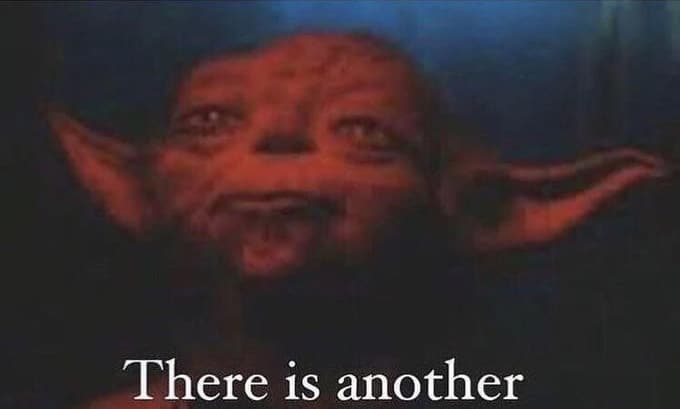 There Is Another meme template