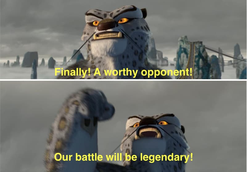 Finally! A worthy opponent! meme template