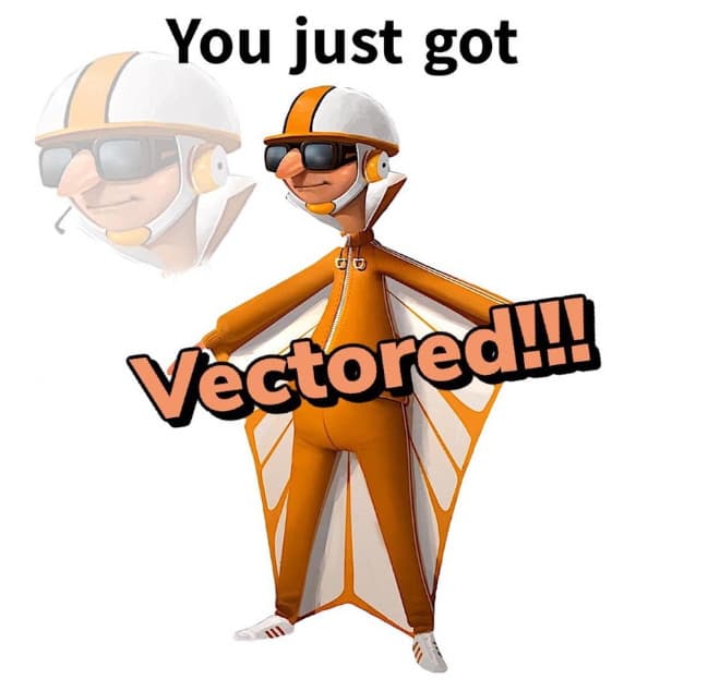 You Just Got Vectored meme template