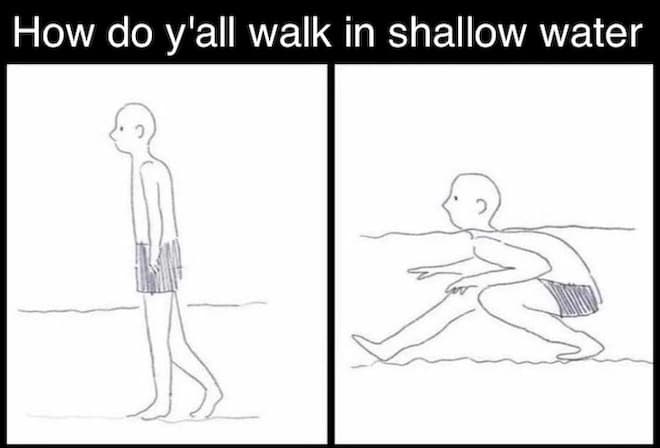 How Do Y'all Walk in Shallow Water meme template
