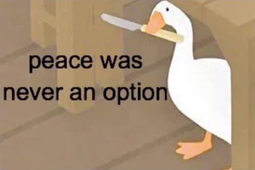Peace Was Never an Option meme template