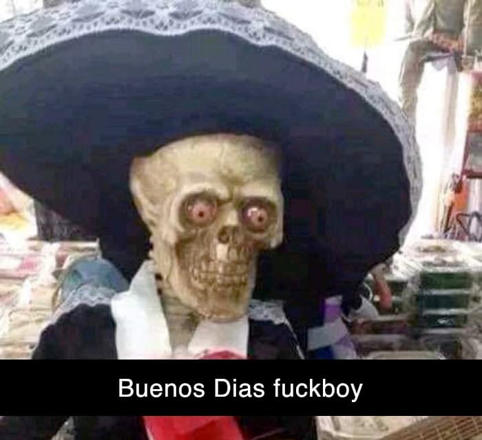 Buenos Dias, Fuckboy meme template