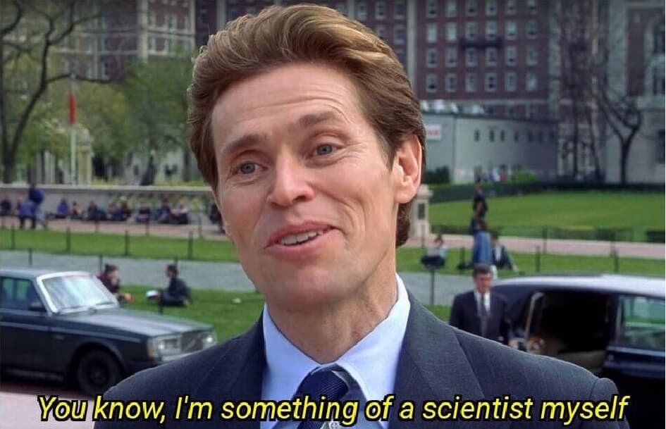 You know, I'm something of a scientist myself meme template